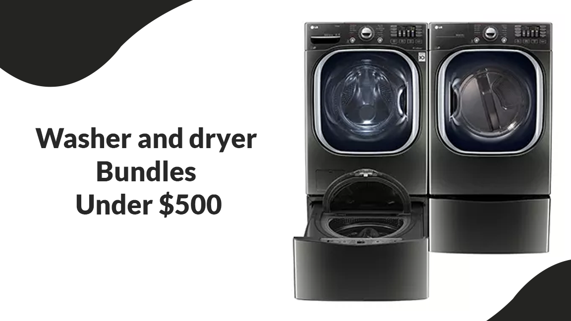 washer and dryer bundles under 500